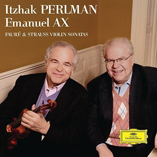 Perlman, Itzhak / Ax, Emanuel: Faure & Strauss Violin Sonatas - COMPACT DISCS