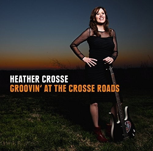 Heather Crosse: Grooving at the Crosse Roads - COMPACT DISCS