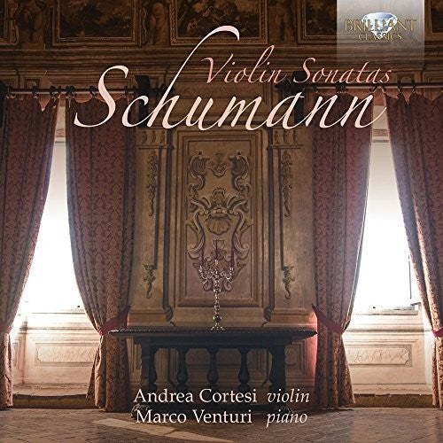 Schumann / Cortesi / Venturi: Violin Sonatas - COMPACT DISCS