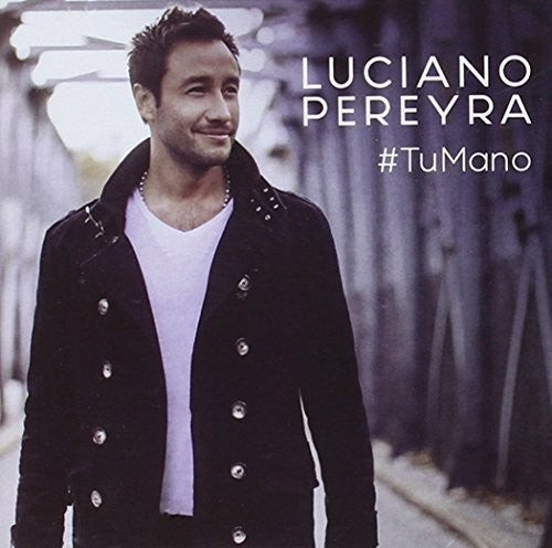 Luciano Pereyra: Tu Mano - COMPACT DISCS