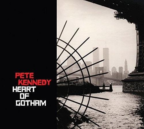Pete Kennedy: Heart of Gotham - COMPACT DISCS
