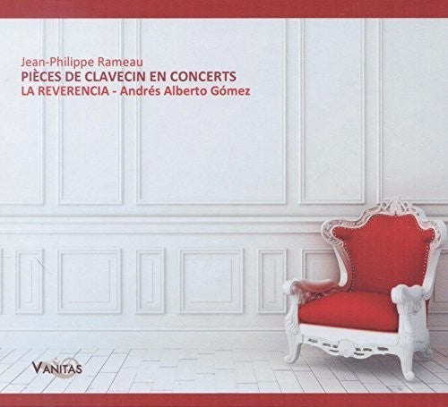 Rameau / La Reverencia / Gomez: Pieces de Clavecin en Concerts - COMPACT DISCS
