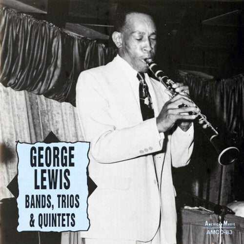 George Lewis: Bands Trios & Quintets - COMPACT DISCS