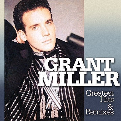 Grant Miller: Greatest Hits & Remixes - COMPACT DISCS
