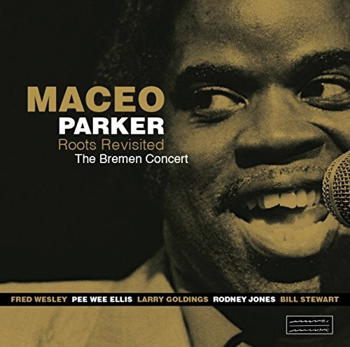 Maceo Parker: Roots Revisited: The Bremen Concert - COMPACT DISCS