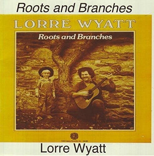 Lorre Wyatt: Roots & Branches - COMPACT DISCS