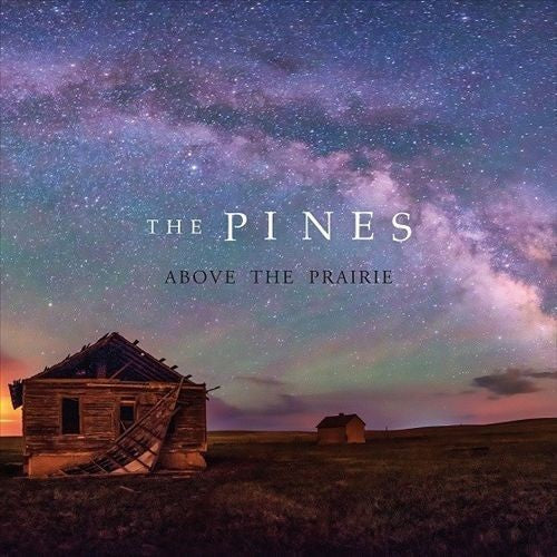 The Pines: Above the Prairie - COMPACT DISCS