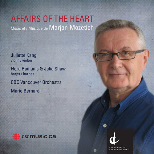 Mozetich / Cbc Vancouver Orchestra / Bernardi: Affairs of the Heart - COMPACT DISCS