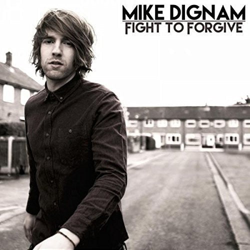 Mike Dignam: Fight to Forgive - COMPACT DISCS