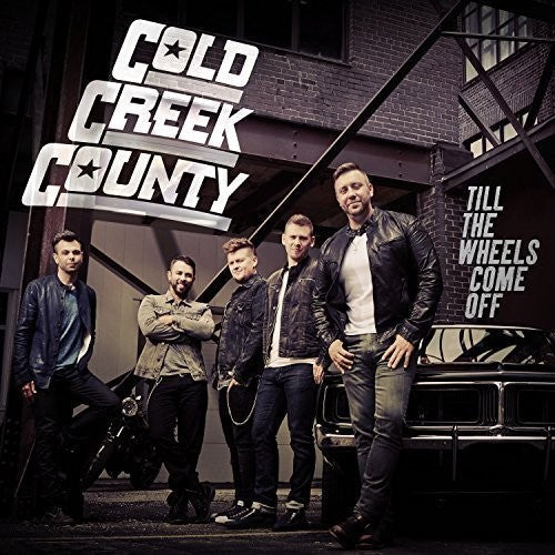 Cold Creek County: Till the Wheels Come Off - COMPACT DISCS