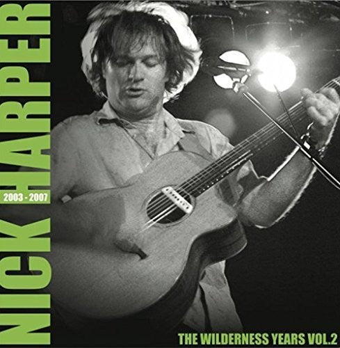 Nick Harper: Wilderness Years Vol 2 2003-2007 - VINYL LP
