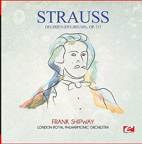 Strauss: Delirien (Deliriums) Op. 212 - COMPACT DISCS
