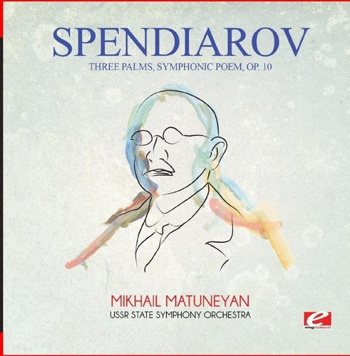 Spendiarov: Three Palms Symphonic Poem Op. 10 - COMPACT DISCS