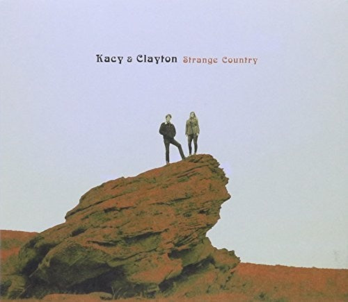 Kacy & Clayton: Strange Country - COMPACT DISCS