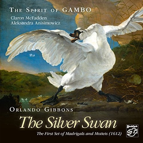 McFadden, Claron & Anisimowicz, Aleksandra: Orlando Gibbons the Silver Swan - SUPER-AUDIO CD