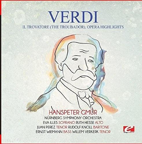Verdi: Verdi: Il trovatore (The Troubador), Opera Highlights - COMPACT DISCS