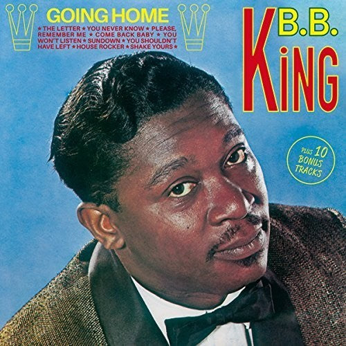 B.B. King: Going Home + 10 Bonus Tracks - COMPACT DISCS