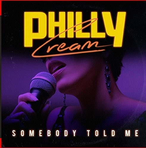 Philly Cream: Somebody Told Me - COMPACT DISCS