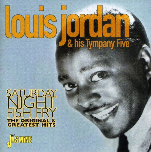 Louis Jordan & the Tympany Five: Saturday Night Fish Fry: The Original Greatest Hits - COMPACT DISCS