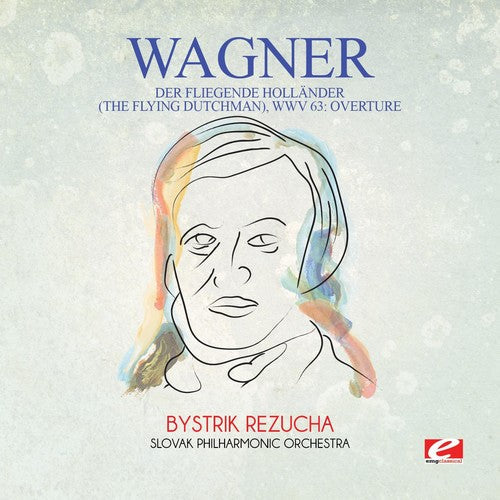 Wagner: Wagner: Der fliegende Hollander (The Flying Dutchman), WWV 63:Overture - COMPACT DISCS