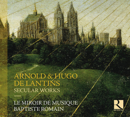 Lantins / Le Miroir De Musique / Romain, Baptiste: De Lantins: Secular Works - COMPACT DISCS