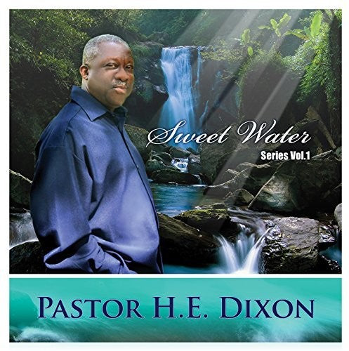 H.E. Pastor Dixon: Sweet Water Series 1 - COMPACT DISCS
