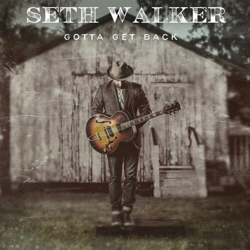 Seth Walker: Gotta Get Back - COMPACT DISCS