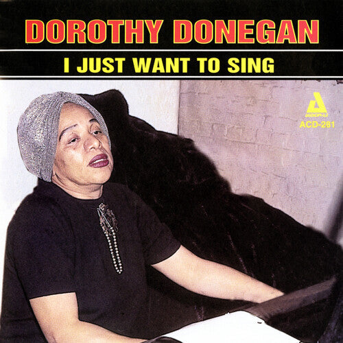 Dorothy Donegan: I Just Want - COMPACT DISCS