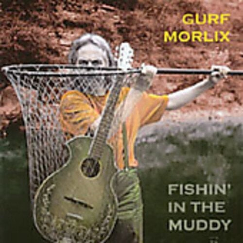Gurf Morlix: Fishin' In The Muddy - COMPACT DISCS