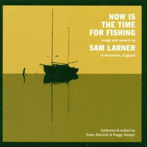 Sam Larner: Now Is Time for Fishing - COMPACT DISCS