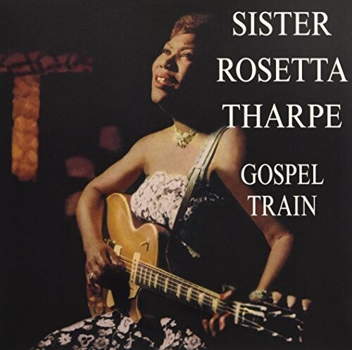 Sister Rosetta Tharpe: Gospel Train - VINYL LP