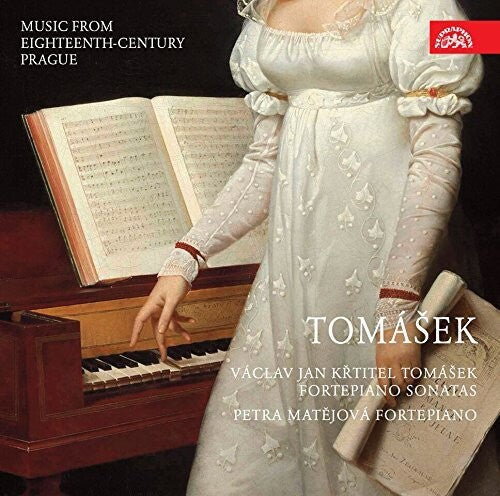 Tomasek / Matejova: Vaclav Jan Krtitel Tomasek: Fortepiano Sonatas - COMPACT DISCS