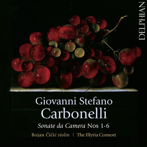 Carbonelli / Cicic, Bojan / Illyria Consort: Carbonelli: Sonate Da Camera 1-6 - COMPACT DISCS