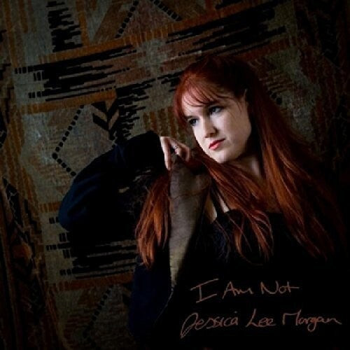 Jessica Lee Morgan: I Am Not - COMPACT DISCS