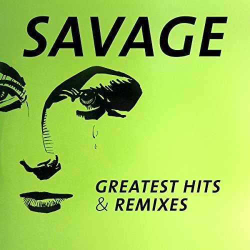 Savage: Greatest Hits & Remixes - COMPACT DISCS