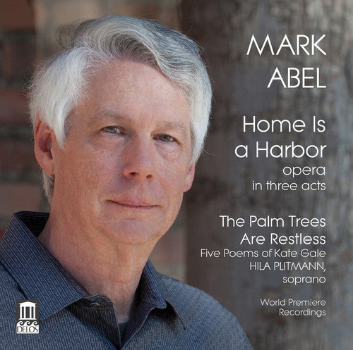 Abel / Chamberlin / Pisturino / Akinboboye: Mark Abel: Home Is a Harbor - Palm Trees Are - COMPACT DISCS