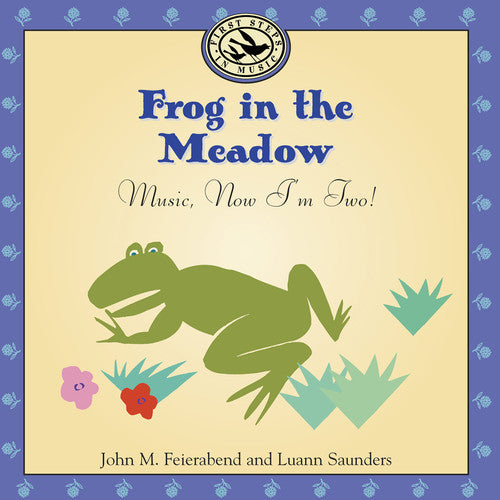 John M. Feierabend: Frog in the Meadow: Music Now I'm Two - COMPACT DISCS