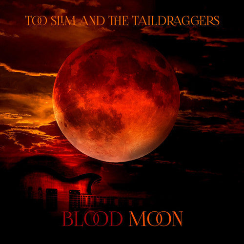 Too Slim and the Taildraggers: Blood Moon - COMPACT DISCS