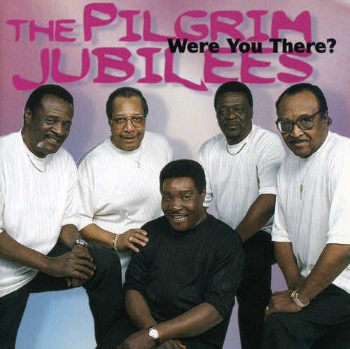 The Pilgrim Jubilees: Were You There - COMPACT DISCS