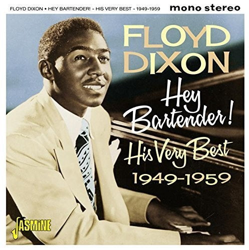 Floyd Dixon: Hey Bartender! His Very Best 1949-1959 - COMPACT DISCS