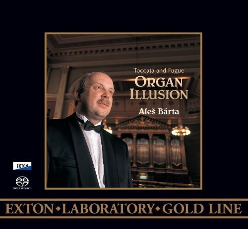 Barta, Ales: Organ Illusion: Toccata And Fugue - SUPER-AUDIO CD