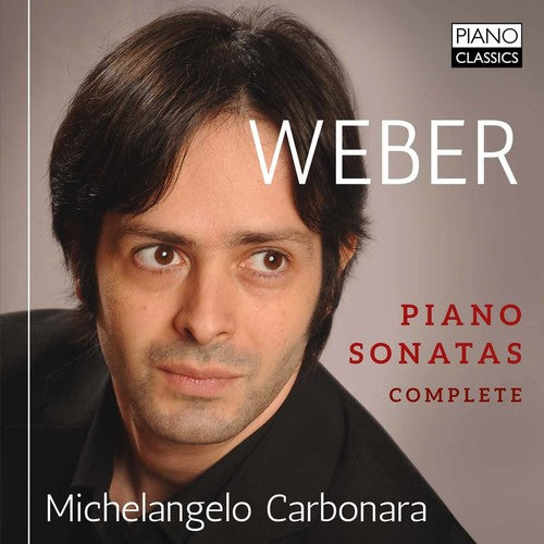 Weber / Carbonara: Weber: Complete Piano Sonatas - COMPACT DISCS