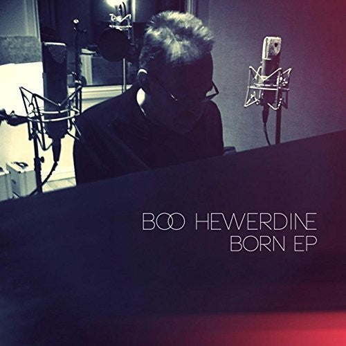Boo Hewerdine: Born - COMPACT DISCS
