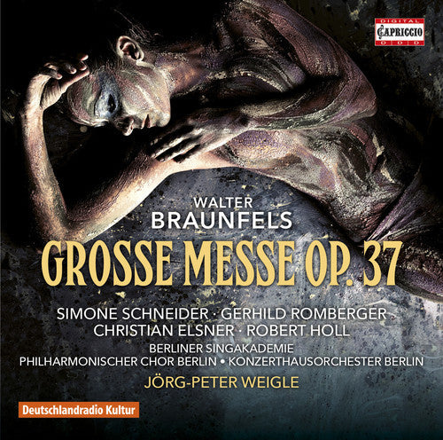 Braunfels, Walter / Schneider, Simone / Holl, Robert: Walter Braunfels: Grosse Messe Op.37 - COMPACT DISCS