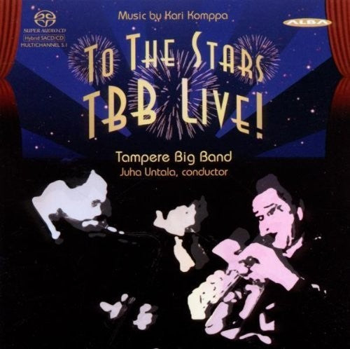 Kari Komppa: To the Stars TBB Live - SUPER-AUDIO CD