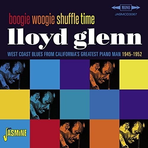 Lloyd Glenn: Boogie Woogie Shuffle Time: West Coast Blues From - COMPACT DISCS