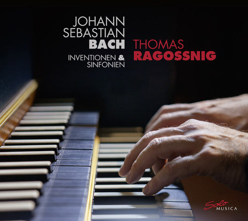 Bach, J.S. / Ragossnig, Thomas: Bach: Inventions & Sinfonias - COMPACT DISCS