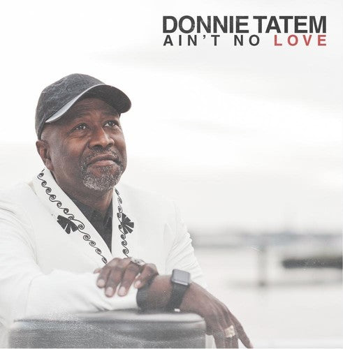 Donnie Tatem: Ain't No Love - COMPACT DISCS