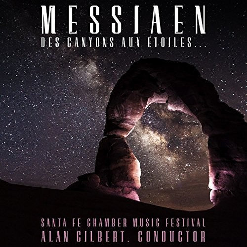 Allen Gilbert: Messiaen: Des Canyons Aux Etoiles - COMPACT DISCS