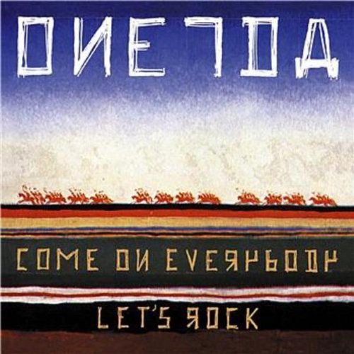 Oneida: Come on Everybody Let's Rock - COMPACT DISCS